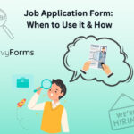 A guide on when and how to use a job application form