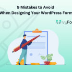 Most common mistakes to avoid when designing your WordPress form