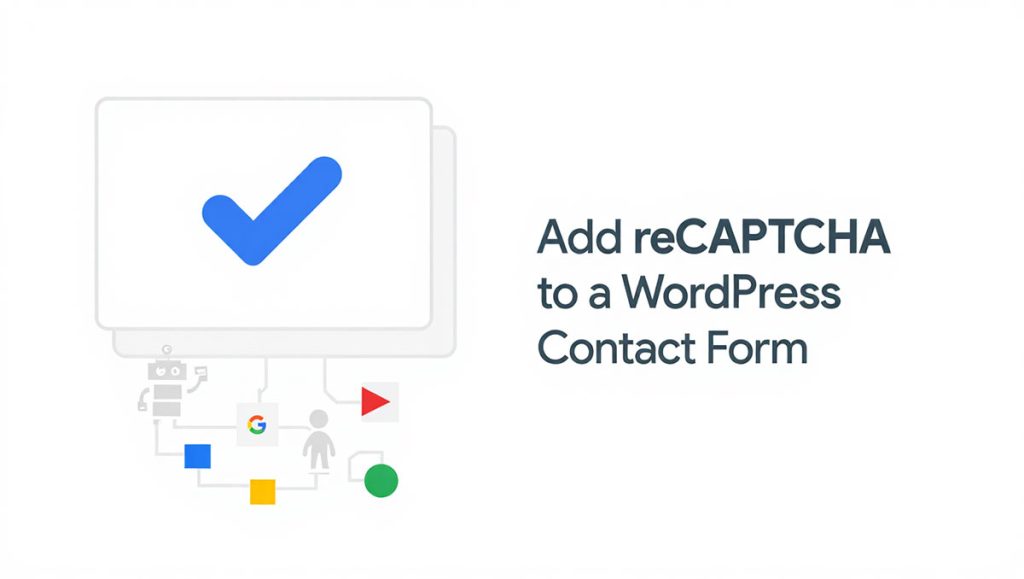 How to Add reCAPTCHA to a WordPress Contact Form
