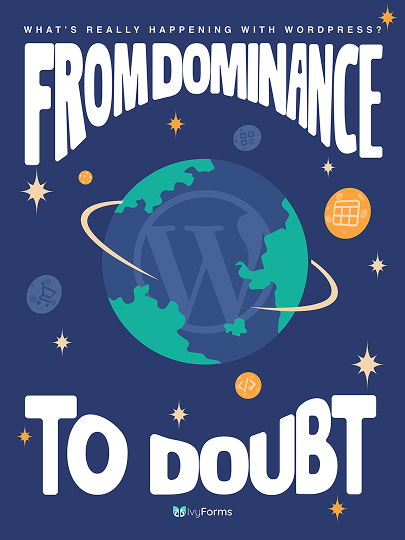 From Dominance to Doubt:  What’s Really Happening  with WordPress?