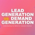 Lead Generation vs Demand Generation