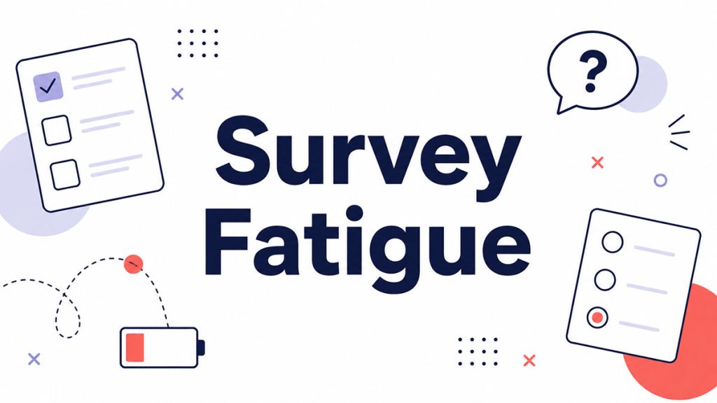 Survey Fatigue
