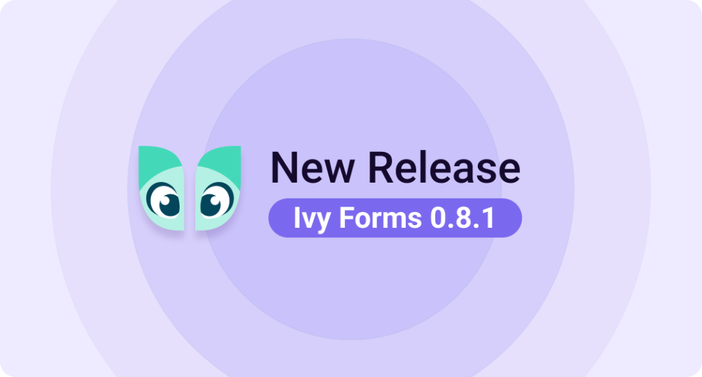 IvyForms 0.8.1 release