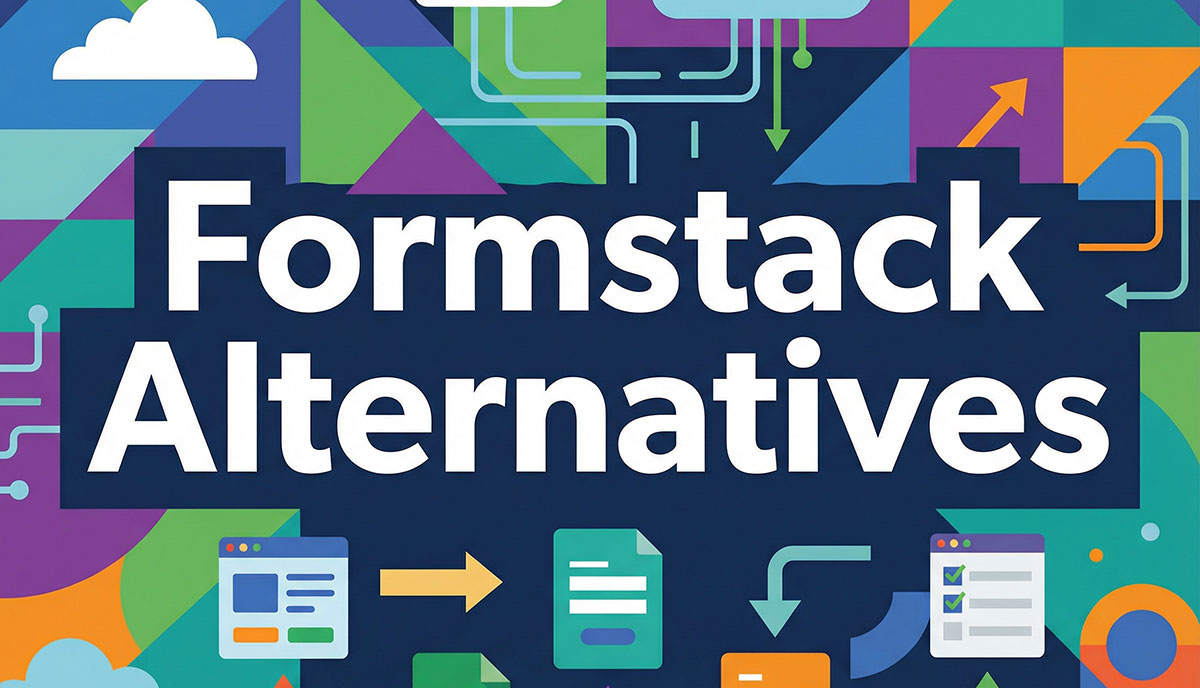 Top Formstack Alternatives You Need To Try