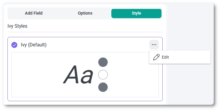 Three dot menu used to edit the Ivy form style.