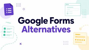 Google Forms Alternatives