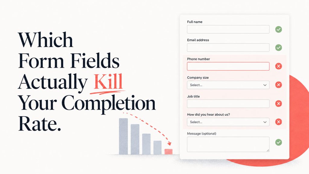 Which Form Fields Actually Kill Your Completion Rate